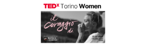 TEDxTorino Women il coraggio di